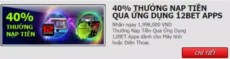 Khuyến Mãi 12BET – Nạp Tiền Qua Ứng Dụng Thưởng 40%