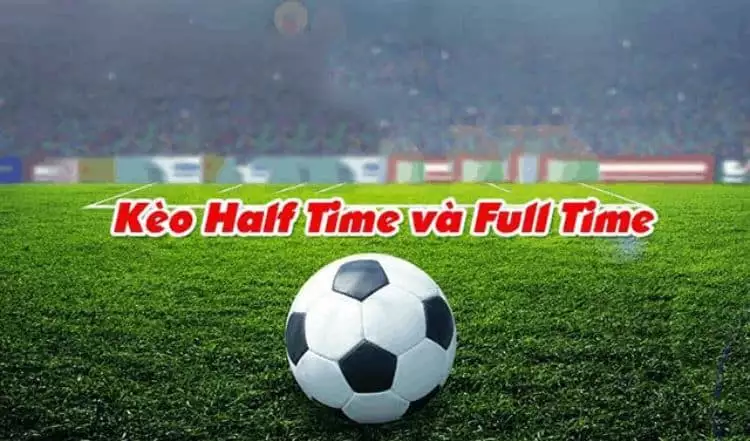 kèo half time và full time